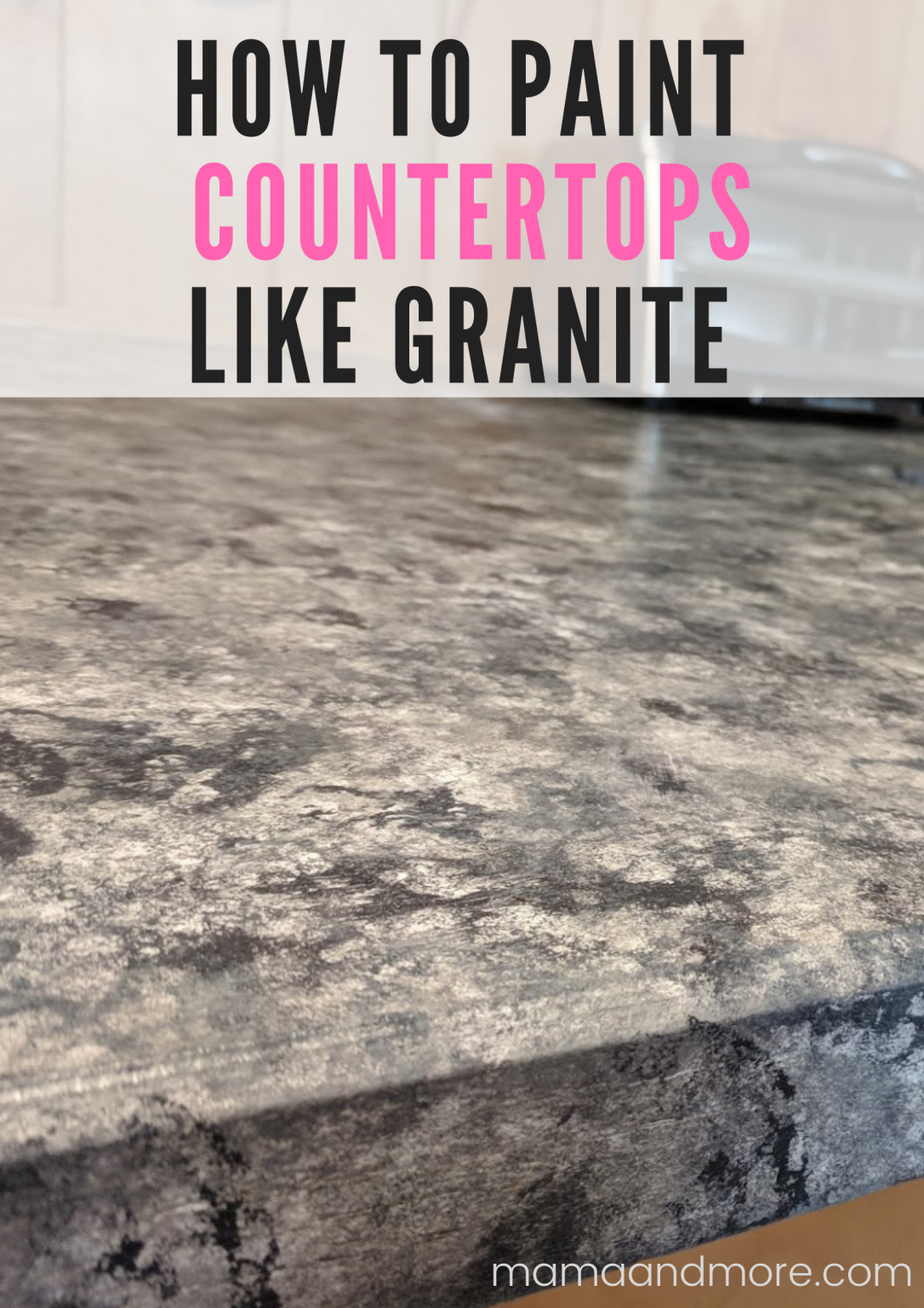 How to Paint Countertops (Without a Kit) Mama and More