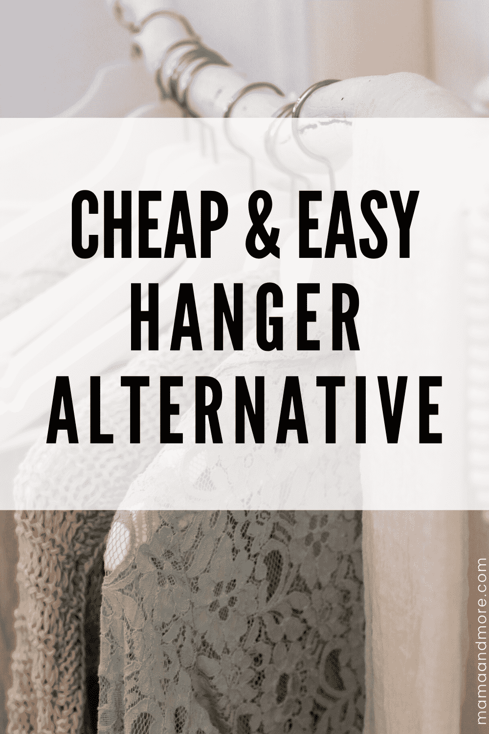 A Cheap and Easy Hanger Alternative Mama and More