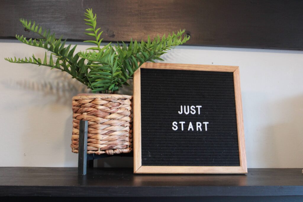 Just start, letter board quotes